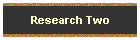 Research Two